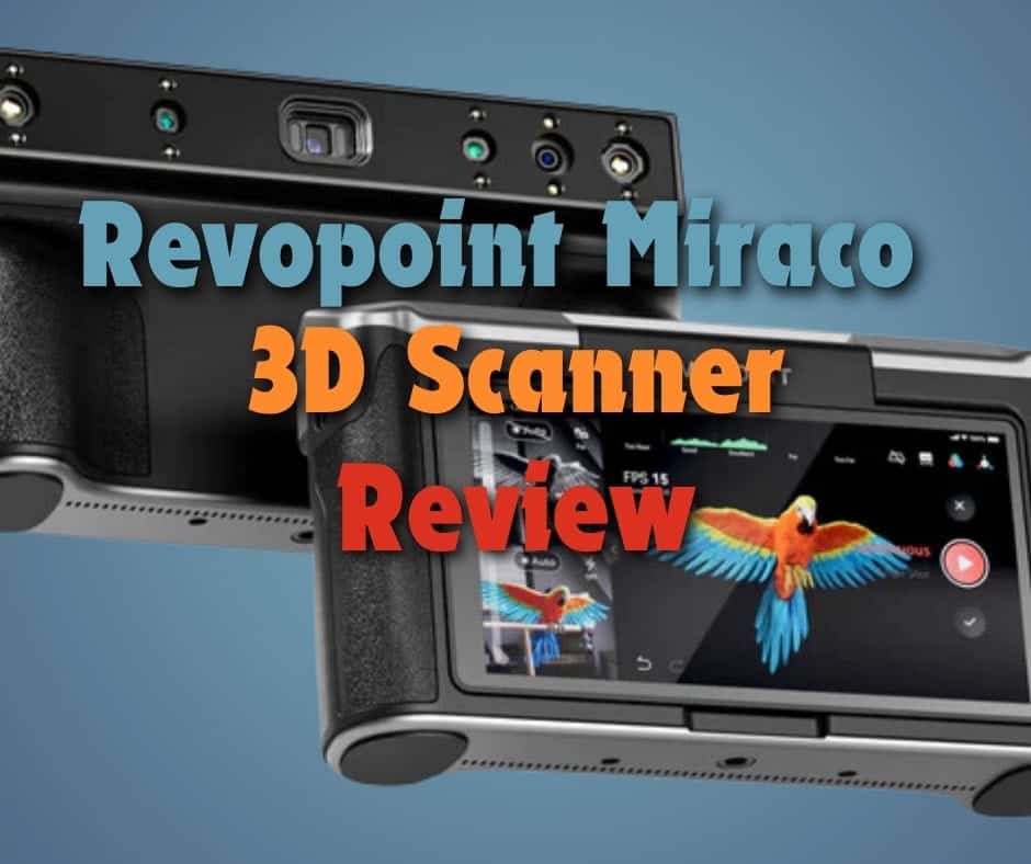 Revopoint Miraco 3D Scanner Review – Maker Hacks