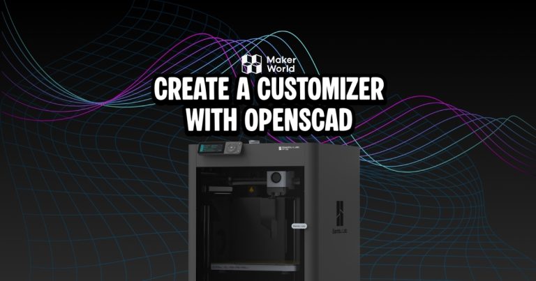 How to Create a MakerWorld Customizer using OpenSCAD